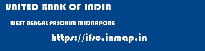 UNITED BANK OF INDIA  WEST BENGAL PASCHIM MIDNAPORE    ifsc code